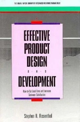 HC 1992 Effective Product Design and Development by Rosenthal, Stephen R.
