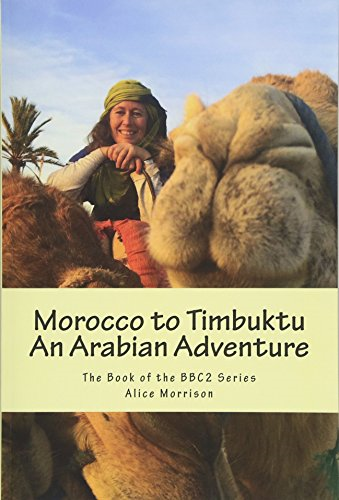 Morocco to Timbuktu: An Arabian Adventure: The Book of the... - Morrison, Alice