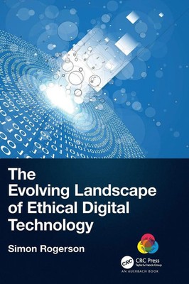 The Evolving Landscape of Ethical Digital Technology | Simon Rogerson | Buch