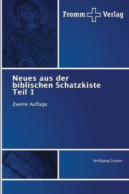 Neues aus der biblischen Schatzkiste Teil 1 by Wolfgang Gramer (German) Paperbac