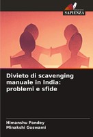 Divieto Di Scavenging Manuale In India: Problemi E Sfide Himanshu Pandey (U. A.)