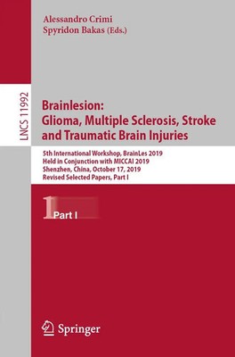 Alessandro Crimi (u. a.) | Brainlesion: Glioma, Multiple Sclerosis, Stroke...