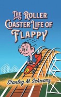 Stanley M Schwarz | The Roller Coaster Life Of Flappy | Buch | Englisch (2022)