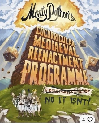 MONTY PYTHONS ROLEPLAYING GAME: COCURRICULAR MEDIAEVAL REENACTMEN... Craig Schaf