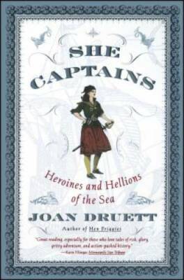 She Captains: Heroines and Hellions of the Sea - Paperback - GOOD