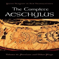 Image of The Complete Aeschylus Volume II Persians and Other Plays Oxford