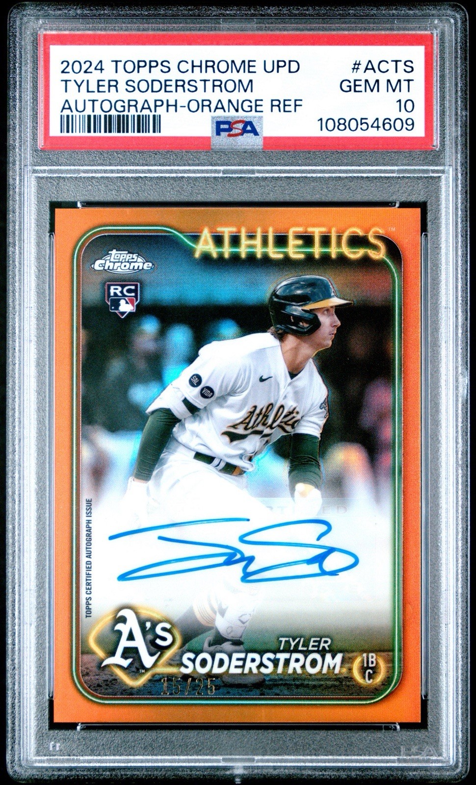 2024 Topps Chrome Tyler Soderstrom True Orange Rookie (RC) Auto /25 - PSA 10