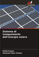 Pulkit Kumar (U. A.) | Sistema Di Inseguimento Dell'energia Solare | Taschenbuch