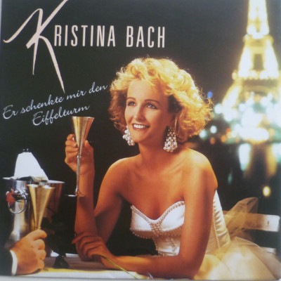 7'' 1993! KRISTINA BACH : Er schenkte mir den Eiffelturm