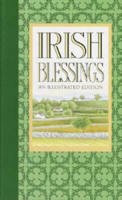 Irish Blessings: An Illustrated Edition - Hardcover By Nash, Kitty - GOOD