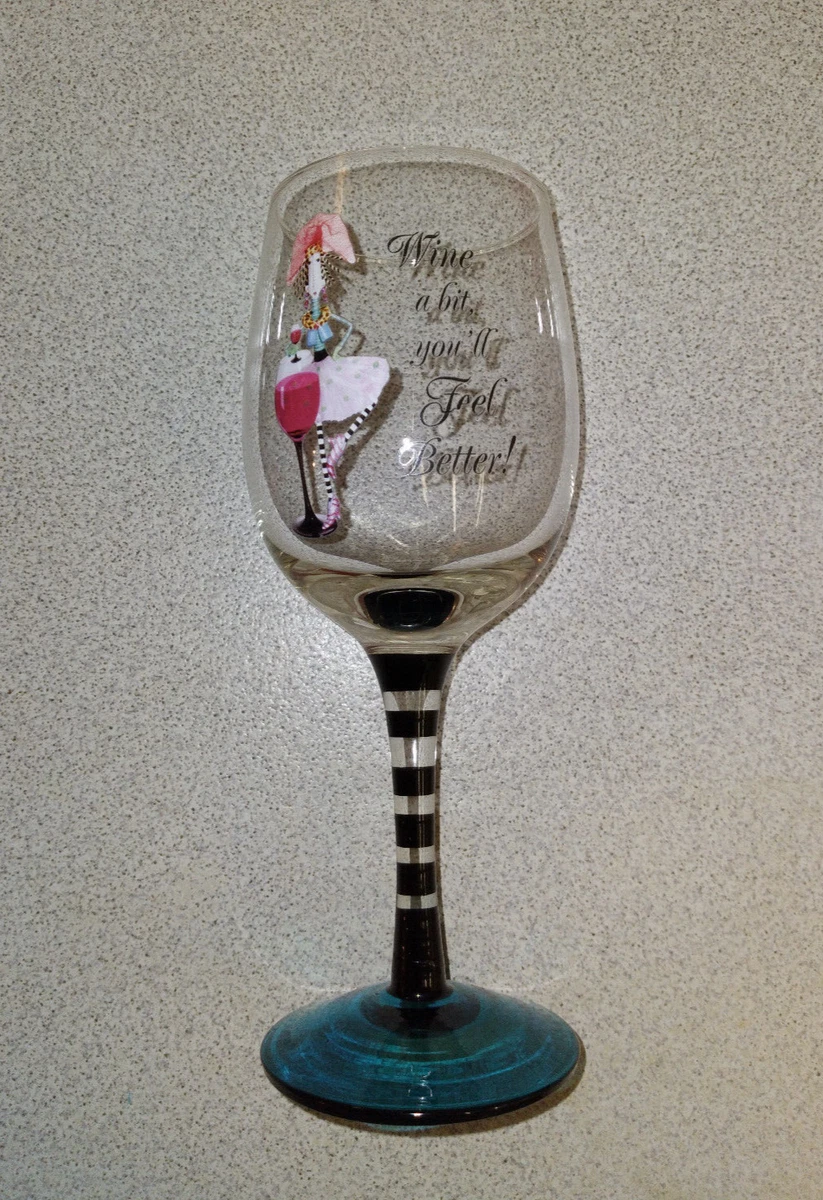 Novelty Wine Glass Wine a Bit You ll Feel Better 8