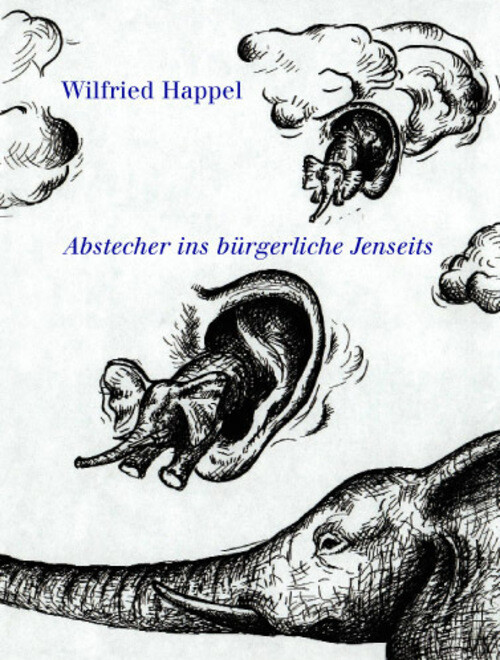 Wilfried Happel | Abstecher Ins Bürgerliche Jenseits | Taschenbuch