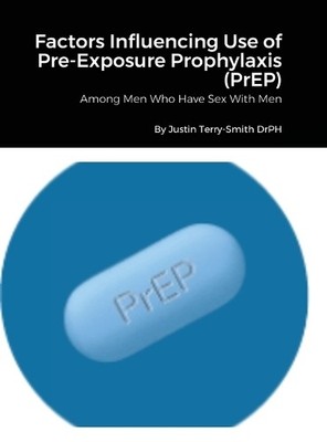 Justin Terry-Sm Factors Influencing Use of Pre-Exposure Prop (Gebundene Ausgabe)