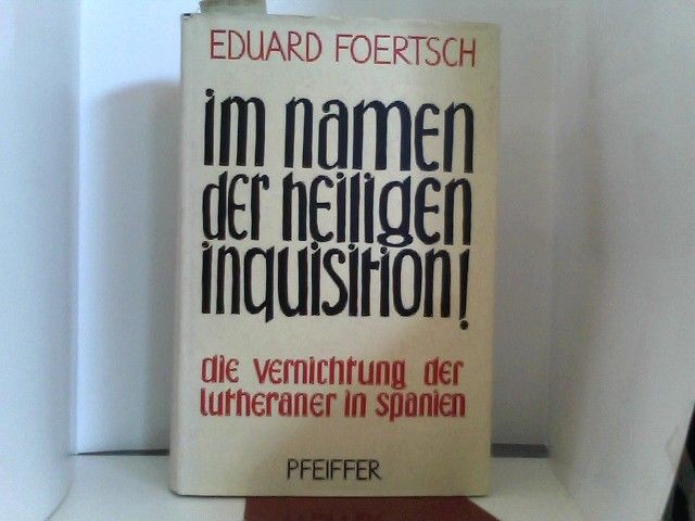 Im Namen der Heiligen Inquisition Foertsch, Eduard: