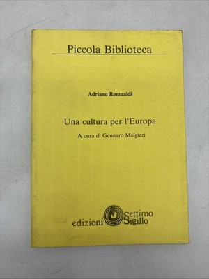 ADRIANO ROMUALDI - UNA CULTURA PER L' EUROPA - ED. SETTIMO SIGILLO