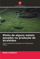 Matin Arefifard | Efeito De Alguns Metais Pesados Na ProduçãO De AlcalóIdes