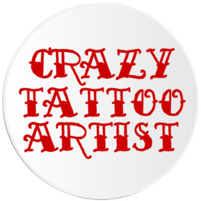 Crazy Tattoo Artist - 100 Pack Circle Stickers 3 Inch