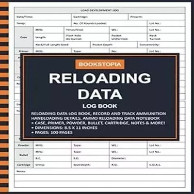 Reloading Data Log Book: Ammo Reloading Data Log Book for Record and Track....