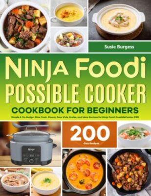 Ninja Foodi PossibleCooker Cookbook for Beginners Simple On