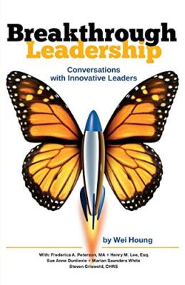 Breakthrough Leadership: Conversations with Innovative Leaders                 