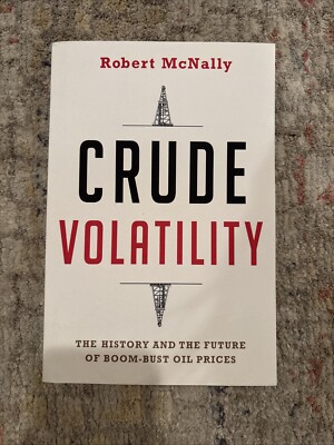 Crude Volatility: The History And The Future Of Boom-bust Oil Prices