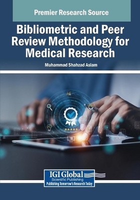 Bibliometric and Peer Review Methodology for Medical Research by Muhammad Shahza