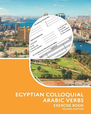 Egyptian Colloquial Arabic Verbs: Exercise Book