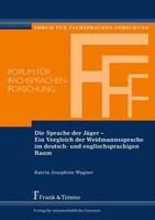 Katrin Josephine Wagner | Die Sprache Der JäGer - Ein Vergleich Der...