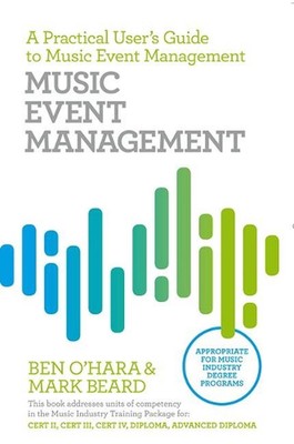 Music Event Management: A Practical Users Guide to Music Event Management by Ben
