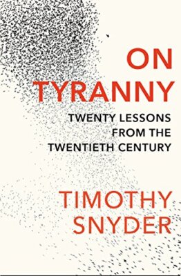 Über Tyrannei: Zwanzig Lektionen aus dem zwanzigsten Jahrhundert von Timothy Snyder NEU