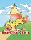 The Key to Sparkling Castle by Sian Angharad Chapman (Paperback / softback, 2013)