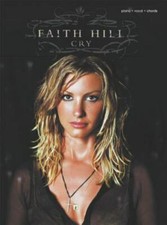 Faith Hill -- Cry: Piano/Vocal/Chords by Faith Hill