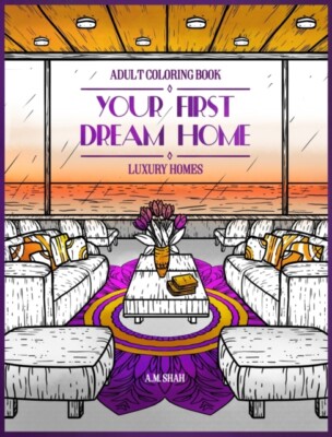 Shah - Adult Coloring Book Luxury Homes  Your First Dream Home - New h - X555z