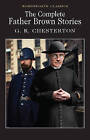 The Complete Father Brown Stories by G. K. Chesterton (Paperback, 1992)