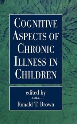 Cognitive Aspects of Chronic Illness in Children Hardcover