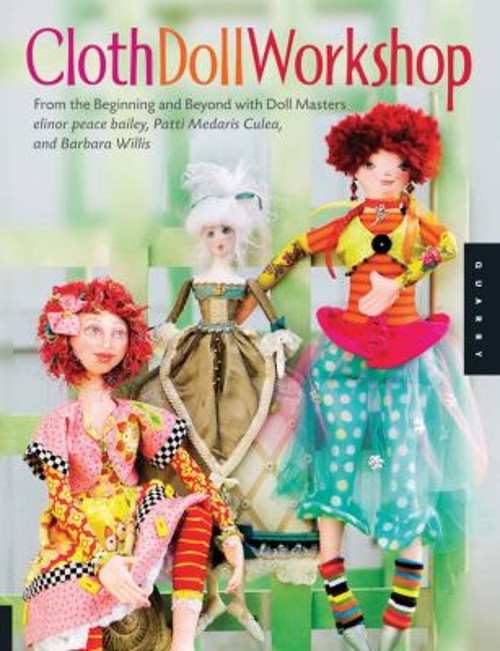 Cloth Doll Workshop : From the Beginning and Beyond with Dol