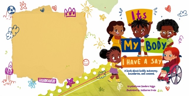 Its My Body I Have a Say by Krystaelynne Sanders Diggs PAPERBACK 9781961917170