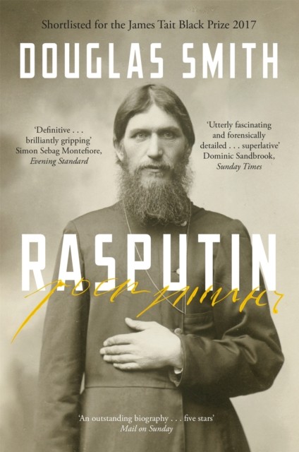 Rasputin The Biography by Douglas Smith (Paperback Book)
