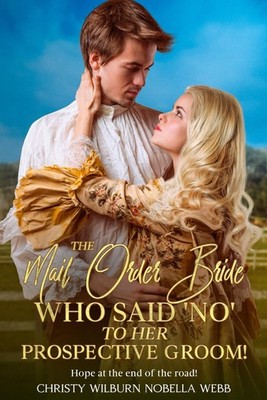The Mail Order Bride Who Said 'NO' to her Prospective Groom!: Hope at the en...