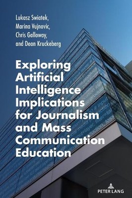 Exploring Artificial Intelligence Implications for Journalism... - 9781636671949