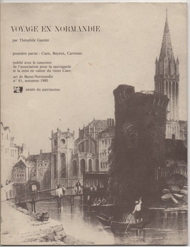 ART DE BASSE NORMANDIE N° 81 VOYAGE EN NORMANDIE THÉOPHILE GAUTIER 1er PARTIE