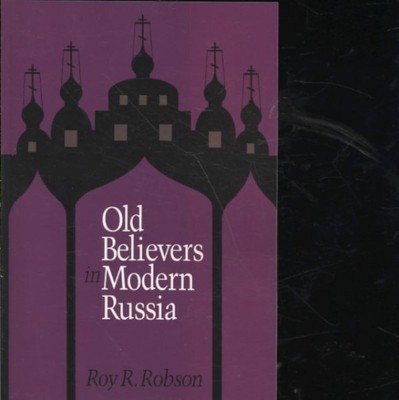 Old Believers in Modern Russia, Paperback by Robson, Roy R., Brand New, Free ...