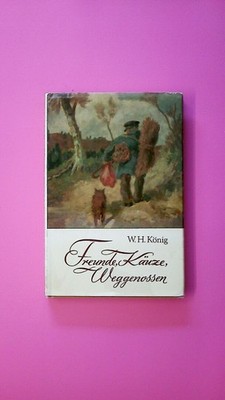 141217 Werner Harro König FREUNDE, KÄUZE, WEGGENOSSEN HC