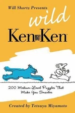 Will Shortz Presents Wild KenKen: 200 Medium-Leve- paperback, Puzzle, 0312605145