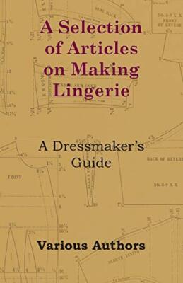 Thorpe - A Selection of Articles on Making Lingerie - A Dressmaker's G - X555z