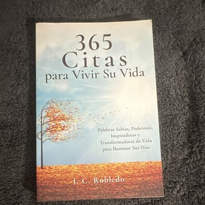 I. C. Robledo 365 Citas para Vivir Su Vida Spanish PB 2020 Indep Pub Series