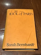 Sarah Bernhardt The Idol of Paris 1ST ED HC DJ 1922 B-111225