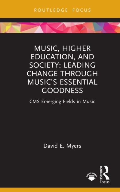 Music, Higher Education, and Society by David E.  Myers (Hardback Book)