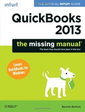 QUICKBOOKS 2013: THE MISSING MANUAL: THE OFFICIAL INTUIT By Bonnie Biafore Mint