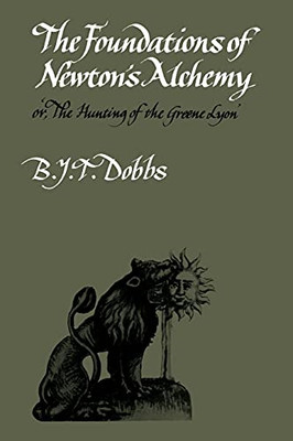 Die Grundlagen der Newtons Alchemie: Oder die Jagd auf t - Taschenbuch NEU Betty J.